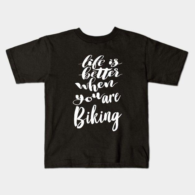 Life Is Better When You Are Biking Kids T-Shirt by ProjectX23Red